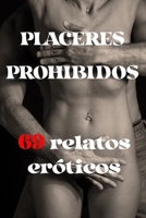 Placeres Prohibidos: 69 relatos eróticos B0BQ9N747Q Book Cover