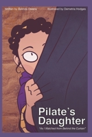 Pilate's Daughter: "As I Watched From Behind The Curtain" B089M2H5P4 Book Cover