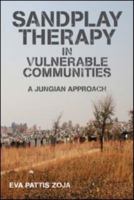 Sandplay Therapy in Vulnerable Communities: A Jungian Approach 0415592720 Book Cover