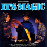 It's Magic : Easy-to-Learn Magic Tricks Guaranteed to Amaze Your Friends and Family 0879755458 Book Cover