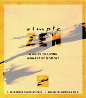 Simple Zen: A Guide to Living Moment by Moment 0804831742 Book Cover