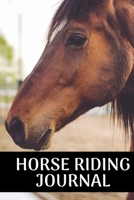 Horse riding journal: Horse riding journal for journaling | Horseback riding 6 x 9 inches x 120 pages | Record your horse riding lessons | Gift for girl who loves horses 1674914342 Book Cover