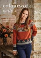 Colourwork Knits: 12 Hand Knit Designs Inspired By Nature 0993590845 Book Cover