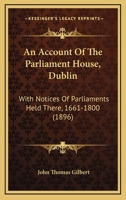An Account of the Parliament House, Dublin 1241551294 Book Cover