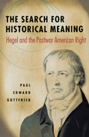 The Search for Historical Meaning: Hegel and the Postwar American Right 0875801145 Book Cover