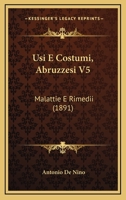 Usi E Costumi, Abruzzesi V5: Malattie E Rimedii (1891) 1165779617 Book Cover