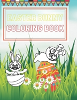 Easter Bunny Coloring Book: Cute and fun images for toddlers B08Y4LD7FH Book Cover