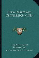 Zehn Briefe Aus Oesterreich (1784) 1120056357 Book Cover