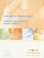 In the Beginning: Having a Jewish Baby and Jewish Parenting Made Simple 0807408115 Book Cover
