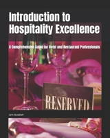 Introduction to Hospitality Excellence: A Comprehensive Guide for Hotel and Restaurant Professionals B0DWMXR861 Book Cover