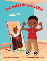 The Awesome Challenge: Ignite the Leader in your toddler with daily affirmations null Book Cover
