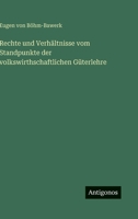 Rechte und Verhältnisse vom Standpunkte der volkswirthschaftlichen Güterlehre 3563301964 Book Cover