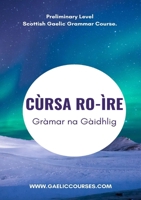 C�rsa Ro-�re Gr�mar na G�idhlig: Preliminary Level 1716269865 Book Cover
