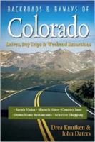 Backroads & Byways of Colorado: Drives, Day Trips & Weekend Excursions (Backroads & Byways) 1581571615 Book Cover