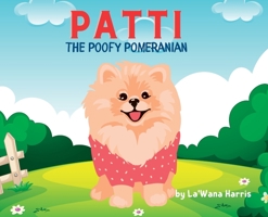 Patti The Poofy Pomeranian 194638822X Book Cover