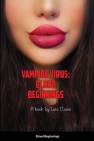 The Vampire Virus: Blood Beginnings 1470943263 Book Cover