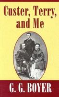 Custer, Terry, and Me 1594140316 Book Cover