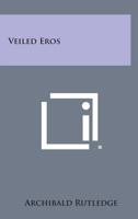 Veiled Eros 125870417X Book Cover