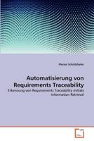 Automatisierung von Requirements Traceability: Erkennung von Requirements Traceability mittels Information Retrieval 3639348699 Book Cover