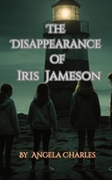 The Disappearance of Iris Jameson B0FRDMDJ5Z Book Cover