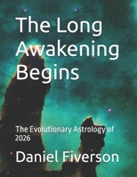The Long Awakening Begins: The Evolutionary Astrology of 2026 B0GDDRLVHP Book Cover