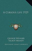 A Curious Life 1929 1162739843 Book Cover