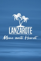 Lanzarote - Meine zweite Heimat: Reisetagebuch ca DIN A5 wei� liniert �ber 100 Seiten I Kanaren I Tagebuch I Urlaubstagebuch 1079159002 Book Cover