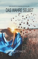 Das wahre Selbst: Den Schatz im Inneren enthüllen 3982272033 Book Cover