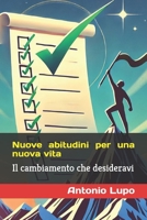 Nuove abitudini per una nuova vita: Il cambiamento che desideravi (Italian Edition) B0DWSYNFKZ Book Cover