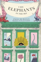 I See Elephants in the Sky 1398414131 Book Cover