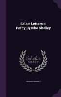 Select Letters of Percy Bysshe Shelley 3385391407 Book Cover