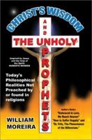 Christ's Wisdom and the Unholy Prophets 0595240720 Book Cover