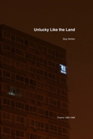 Unlucky Like the Land: Poems 1993-1999 B0BLGDRBFP Book Cover