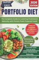 PORTFOLIO DIET: The Complete Guide to Lowering Cholesterol Naturally with Proven Plant-Powered Foods B0G5FTF24Q Book Cover