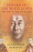 The Secret Lives of the Dalai Lama: Holder of the White Lotus 0316859885 Book Cover