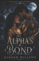 The Alpha's Bond: A Dark Wolf Shifter Mate Bond Romance (Savage Sanctuary) B0H798H11G Book Cover