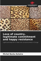 Love of country, legitimate commitment and happy resistance 6208546060 Book Cover