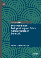 Evidence-Based Policymaking and Public Administration in Denmark 3031739426 Book Cover