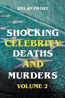 Shocking Celebrity Deaths and Murders Volume 2 B0BBKNS7TT Book Cover