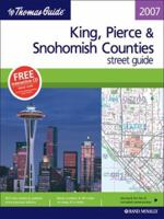 The Thomas Guide 2007 King, Pierce & Snohomish Counties: Street Guide 0528858955 Book Cover