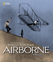 Airborne: A Photobiography of Wilbur and Orville Wright 1426322216 Book Cover