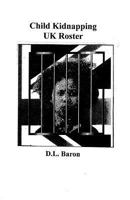 Child Kidnapping UK Roster: ---------- 1985344955 Book Cover