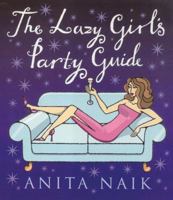 The Lazy Girl's Party Guide 0749925159 Book Cover
