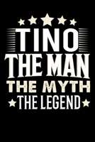 Notizbuch: Tino The Man The Myth The Legend (120 karierte Seiten als u.a. Tagebuch, Reisetagebuch f�r Vater, Ehemann, Freund, Kumpe, Bruder, Onkel und mehr) 1709883898 Book Cover