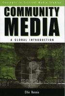 Community Media: A Global Introduction (Critical Media Studies) 0742539253 Book Cover