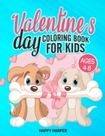 Valentine's Day Coloring Book For Kids Ages 4-8: The Ultimate Valentine's Day Coloring Gift Book For Boys and Girls With 40 Unique and Cute Designs 1661567053 Book Cover