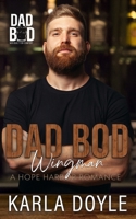 Dad Bod Wingman: Dad Bod Series - Men Built for Comfort 1990500064 Book Cover