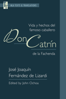 Vida y Hechos Del Famoso Caballero Don Catr?n de la Fachenda 1603295348 Book Cover