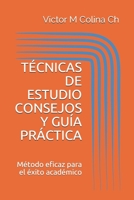 TÉCNICAS DE ESTUDIO CONSEJOS Y GUÍA PRÁCTICA: Método eficaz para el éxito académico (Spanish Edition) B087SJXMM3 Book Cover