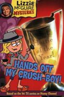 Hands Off My Crush-Boy! (Lizzie McGuire Mysteries, #4) 0786846364 Book Cover